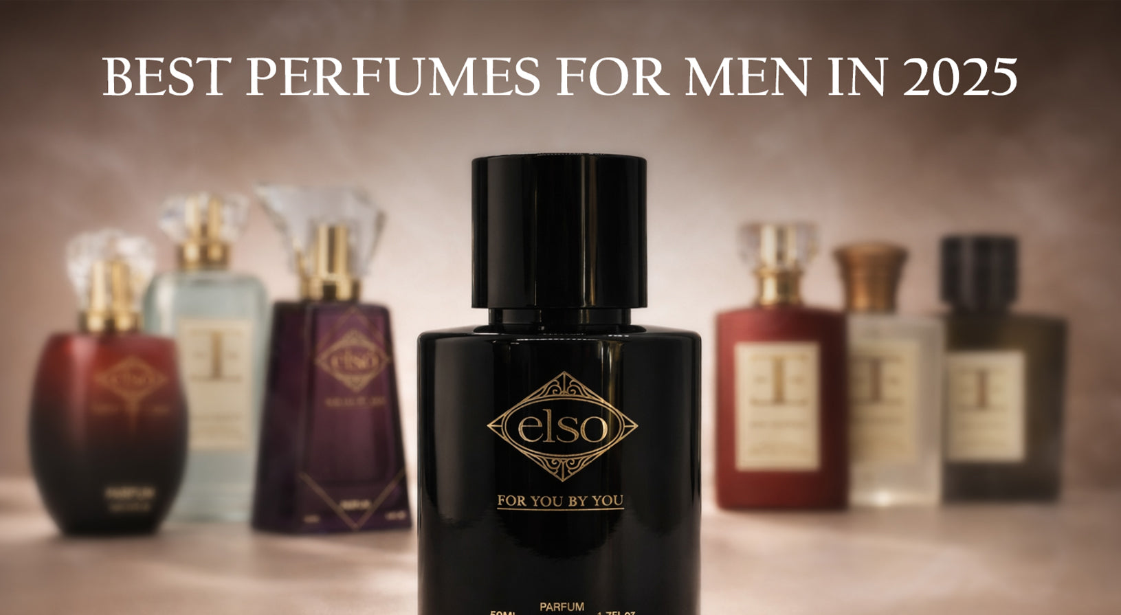 Best Perfumes for Men in 2025  ELSO’s Luxury Picks